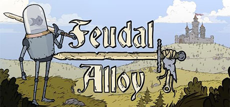 Feudal Alloy